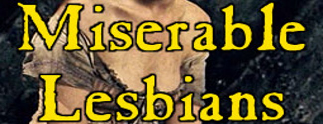 Movie Poster Spoof Les Miserables Or Miserable Lesbians Movie Mavericks Podcast